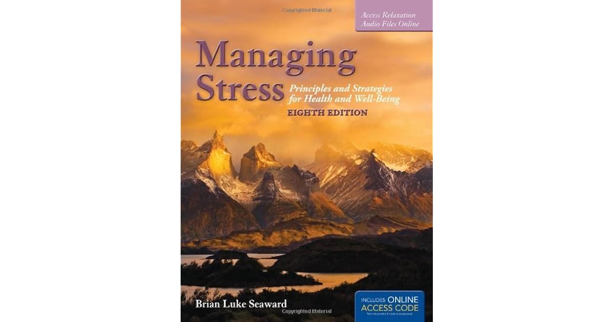 Managing Stress Principles and Strategies for Health and Well Being by