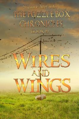 Wires and Wings: The Puzzle Box Chronicles Book 4