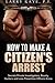 How to Make a Citizen's Arrest by Larry Kaye