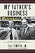 My Father's Business: The S...