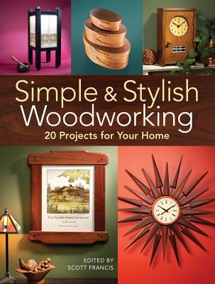 Simple & Stylish Woodworking: 20 Projects for Your Home (Paperback)
