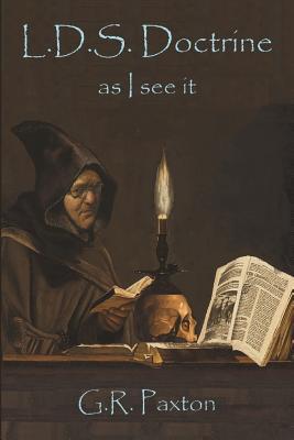 LDS Doctrine: As I see it