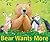 Bear Wants More