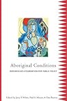 Aboriginal Conditions: Research as a Foundation for Public Policy