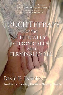 Touch Therapy for the Critically, Chronically and Terminally Ill (Paperback)