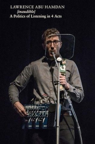 [inaudible]: A Politics of Listening in 4 Acts (Paperback)