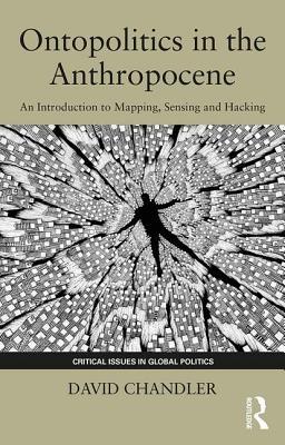 Ontopolitics in the Anthropocene (Critical Issues in Global Politics)