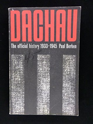 Dachau: The official history 1933 - 1945 (Paperback)