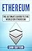 Ethereum: The Ultimate Guid...