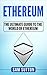 Ethereum: The Ultimate Guide to the World of Ethereum