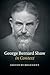 George Bernard Shaw in Context (Literature in Context)