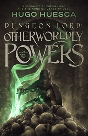 Dungeon Lord: Otherworldly Powers (The Wraith's Haunt, #2)