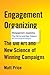 Engagement Organizing: The ...