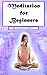 Meditation for Beginners by Stephanie White