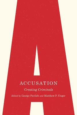 Accusation: Creating Criminals (Law and Society)