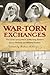 War-Torn Exchanges by Andrea Christine McKenzie War-Torn Exchanges by Andrea Christine McKenzie
