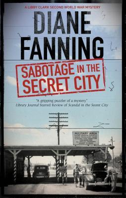 Sabotage in the Secret City (A Libby Clark Mystery, 3)