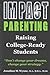 Impact Parenting: Raising College Ready Students
