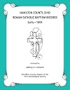 Hamilton County, Ohio Roman Catholic Baptism Records - Early ... by Jeffrey G. Herbert