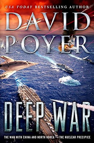 Deep War: The War with China--The Nuclear Precipice (Dan Lenson Novels Book 18)