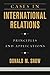 Cases in International Relations: Principles and Applications
