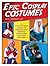 Epic Cosplay Costumes: A Step-by-Step Guide to Making and Sewing Your Own Costume Designs