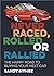 Never Raced, Rolled or Rall...