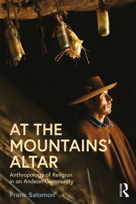 At the Mountains' Altar: Anthropology of Religion in an Andean Community