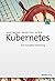 Kubernetes: Eine kompakte Einführung (German Edition)