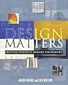 Design Matters: Creating Powerful Imagery for Worship Design Matters: Creating Powerful Imagery for Worship