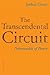 The Transcendental Circuit:...