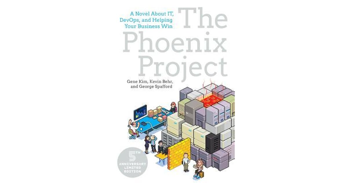 The Phoenix Project: A Novel about It, Devops, and Helping Your