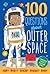 100 Questions About Outer Space