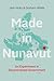 Made in Nunavut: An Experim...