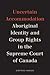 Uncertain Accommodation: Aboriginal Identity and Group Rights in the Supreme Court of Canada (Law and Society)