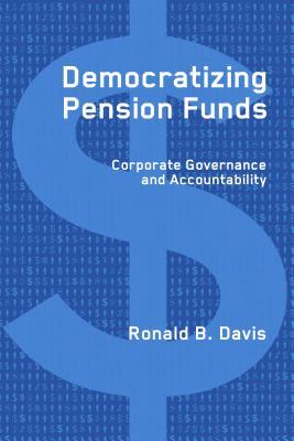 Democratizing Pension Funds: Corporate Governance and Accountability