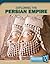 Exploring the Persian Empire