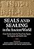 Seals and Sealing in the Ancient World: Case Studies from the Near East, Egypt, the Aegean, and South Asia