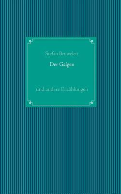 Der Galgen: Erzählungen und Kurzgeschichten (German Edition)