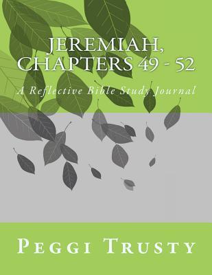 Jeremiah, Chapters 49 - 52: A Reflective Bible Study Journal (jeremiah | the reflective bible study journals)