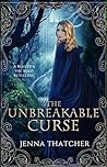 The Unbreakable Curse by Jenna Thatcher
