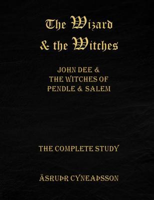 The Wizard & the Witches: John Dee & the Witches of Pendle & Salem