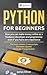 Python for Beginners: 2 Manuscripts - How you can make money online as a freelance developer and programmer, even if you have zero experience