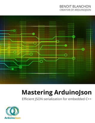 Mastering ArduinoJson: Efficient JSON serialization for embedded C++