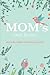 Mom's Daily Planner: 2018 D...