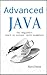 Advanced JAVA for Beginners: JSP, JSTL, JSON and SERVLET TUTORIALS...etc (Learn with Examples)