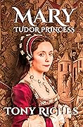 Mary: Tudor Princess