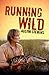 Running Wild by Austin Stevens