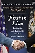 First in Line: Presidents, Vice Presidents, and the Pursuit of Power