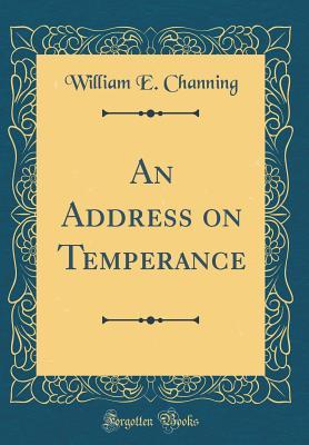 An Address on Temperance (Classic Reprint)